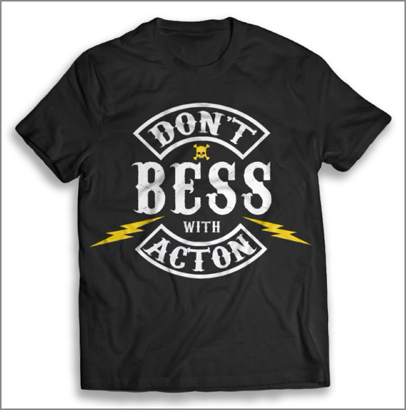 ATA Don't BESS With Acton T-Shirt